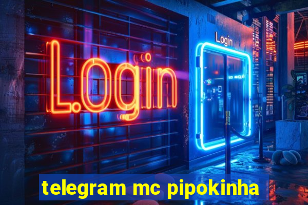 telegram mc pipokinha